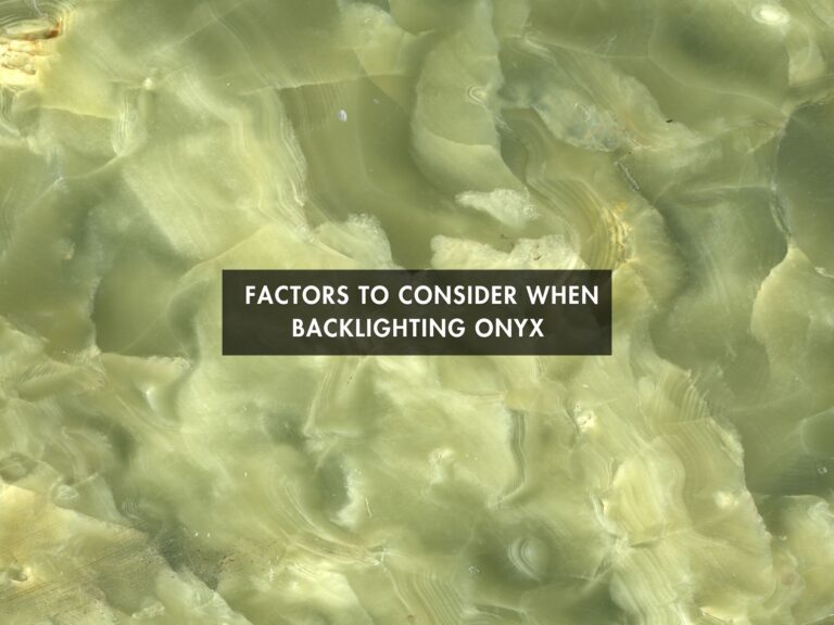 Factors to Consider When Backlighting Onyx